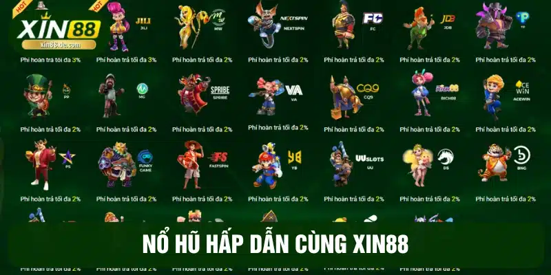 Nổ hũ nhận thường hàng trăm triệu cùng XIN 88 